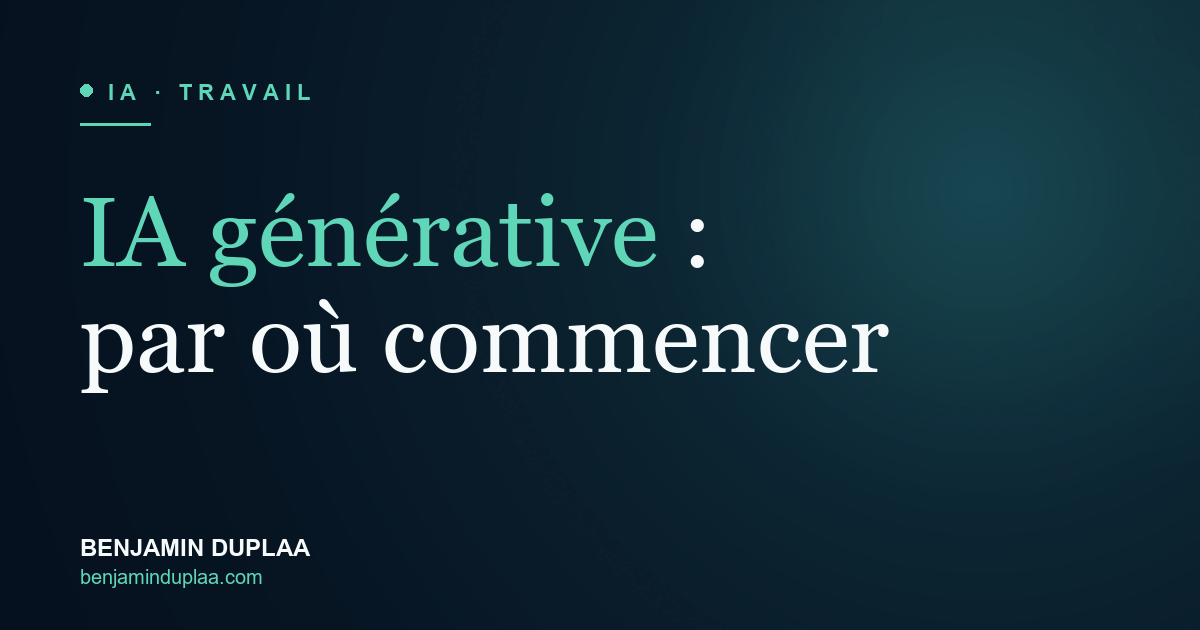IA générative au travail : par où commencer