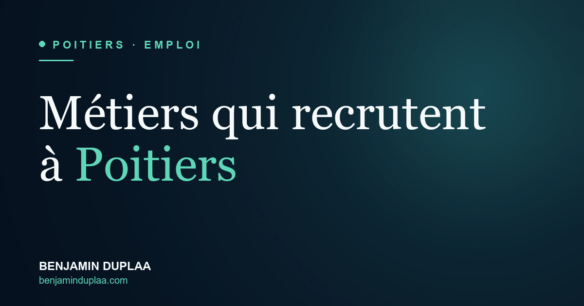 Métiers qui recrutent à Poitiers en 2026