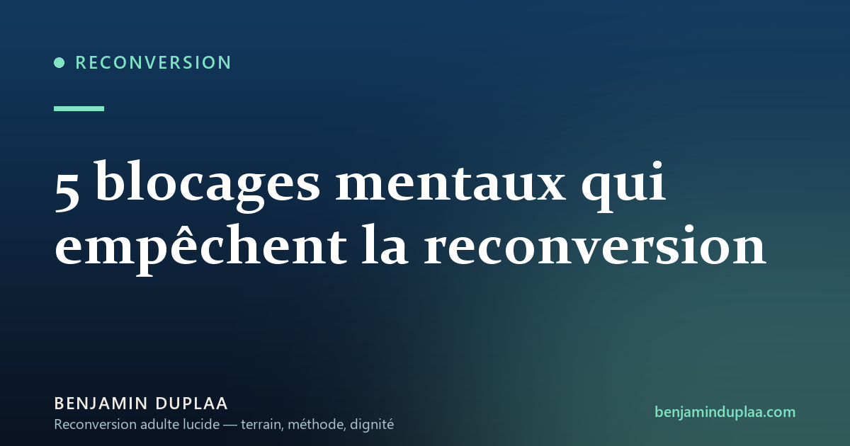 5 blocages mentaux qui empêchent la reconversion