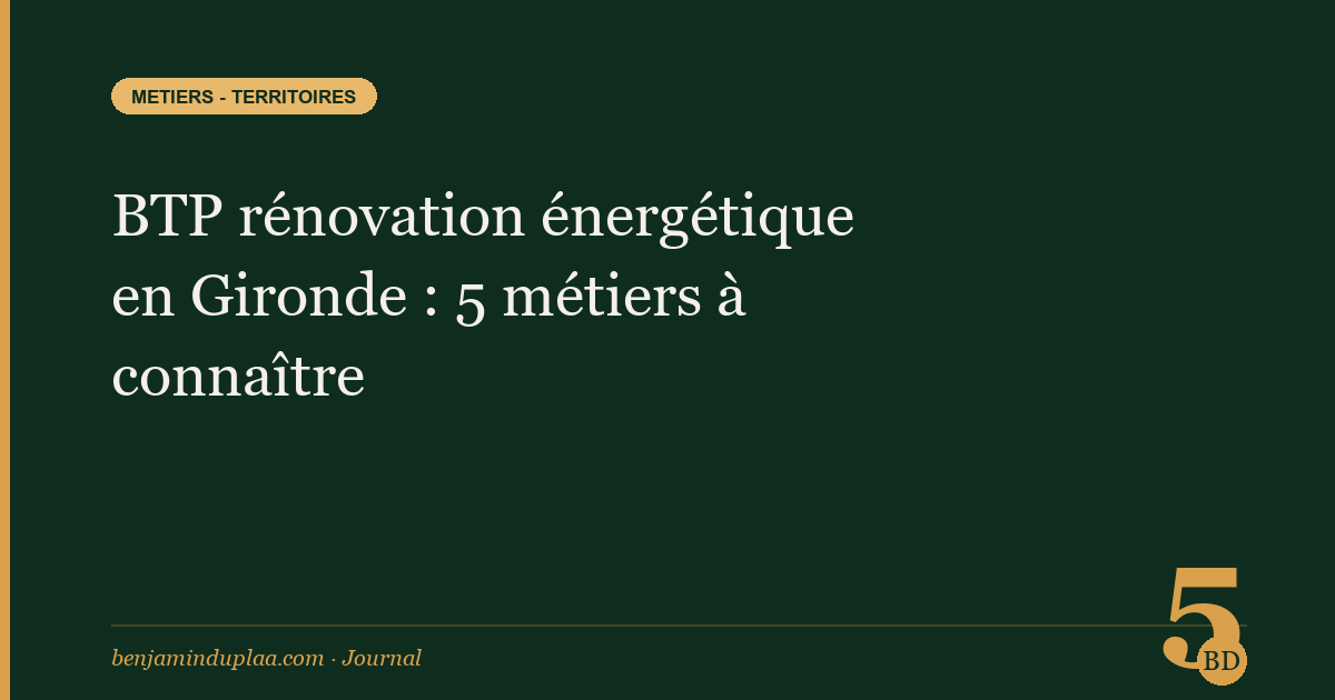 BTP rénovation énergétique en Gironde : 5 métiers à connaître