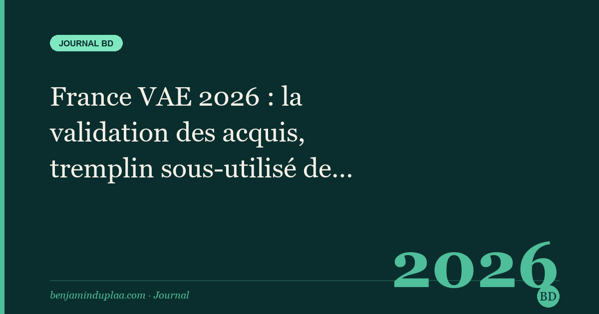 France VAE 2026 : la validation des acquis, tremplin sous-utilisé de la reconversion