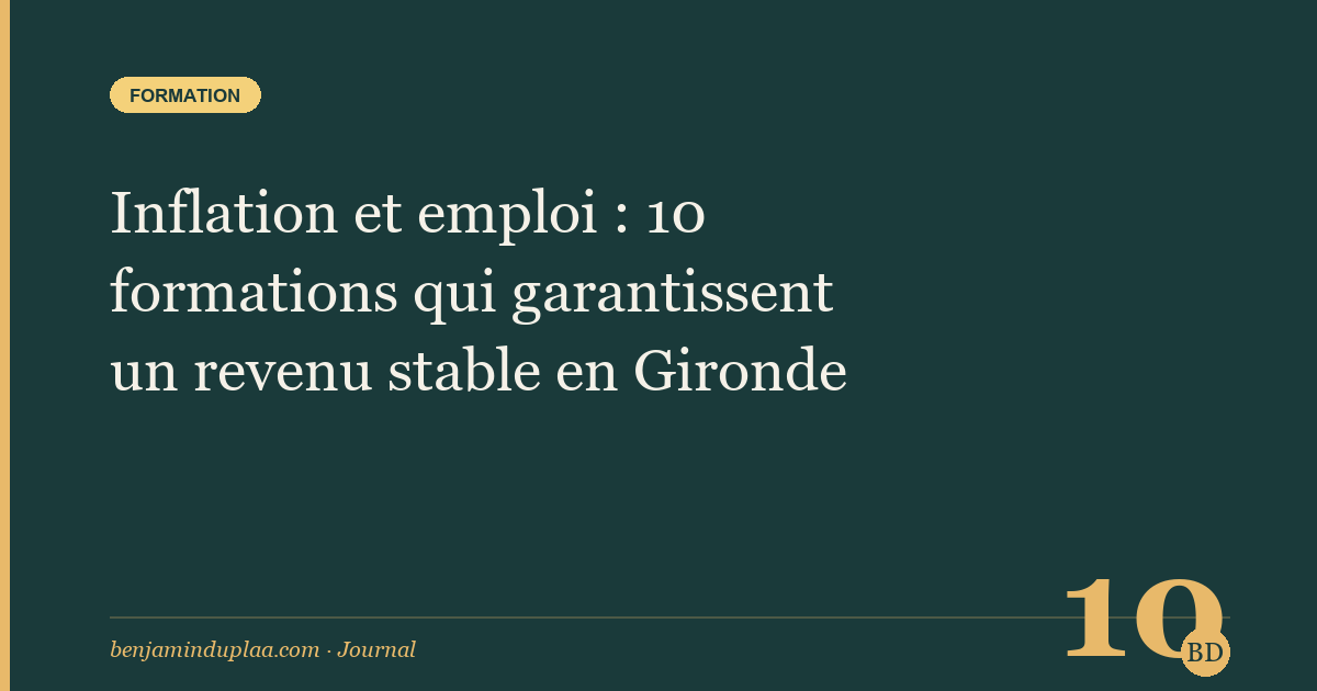 Inflation et emploi : 10 formations qui garantissent un revenu stable en Gironde