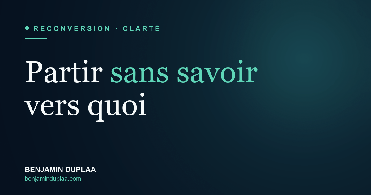 Partir sans savoir vers quoi