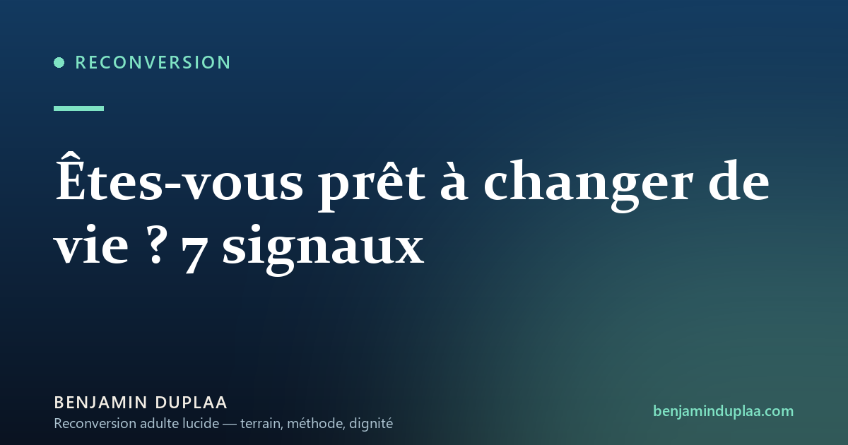 Êtes-vous prêt à changer de vie ? 7 signaux
