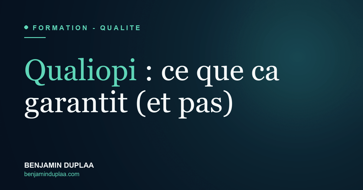 Qualiopi : ce que ça garantit (et pas)