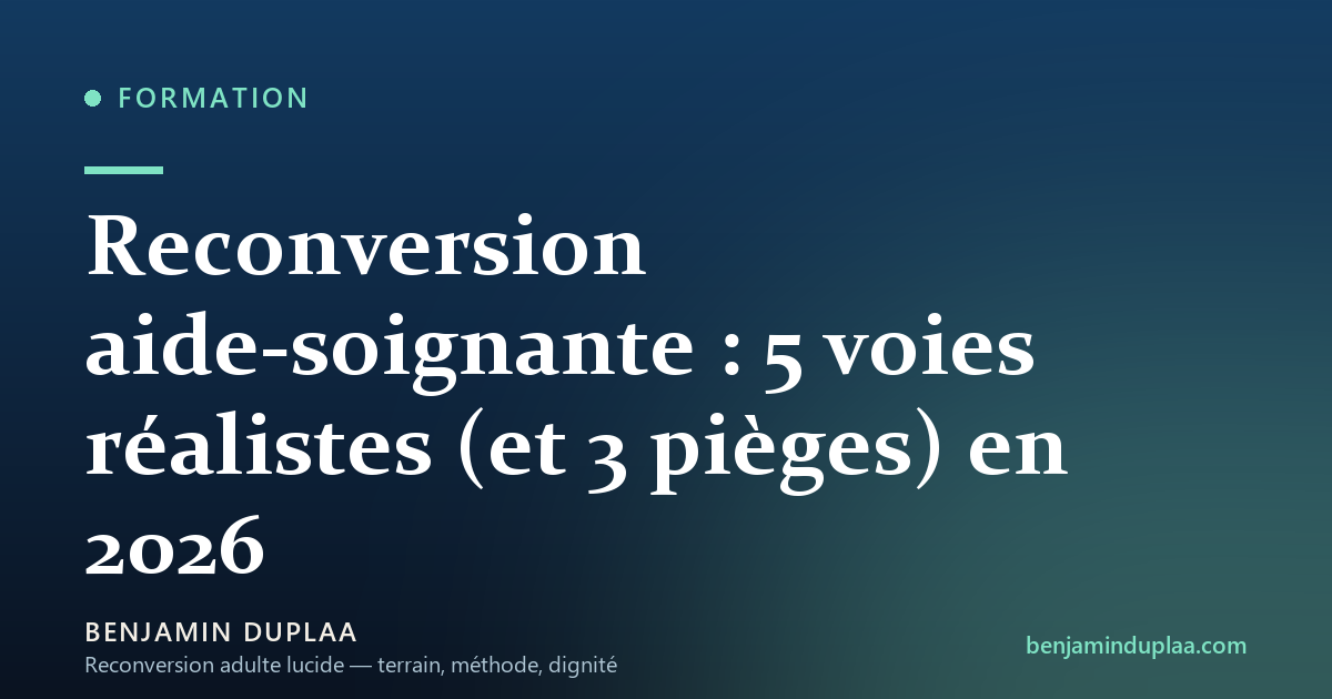 Reconversion aide-soignante : 5 voies réalistes (et 3 pièges) en 2026