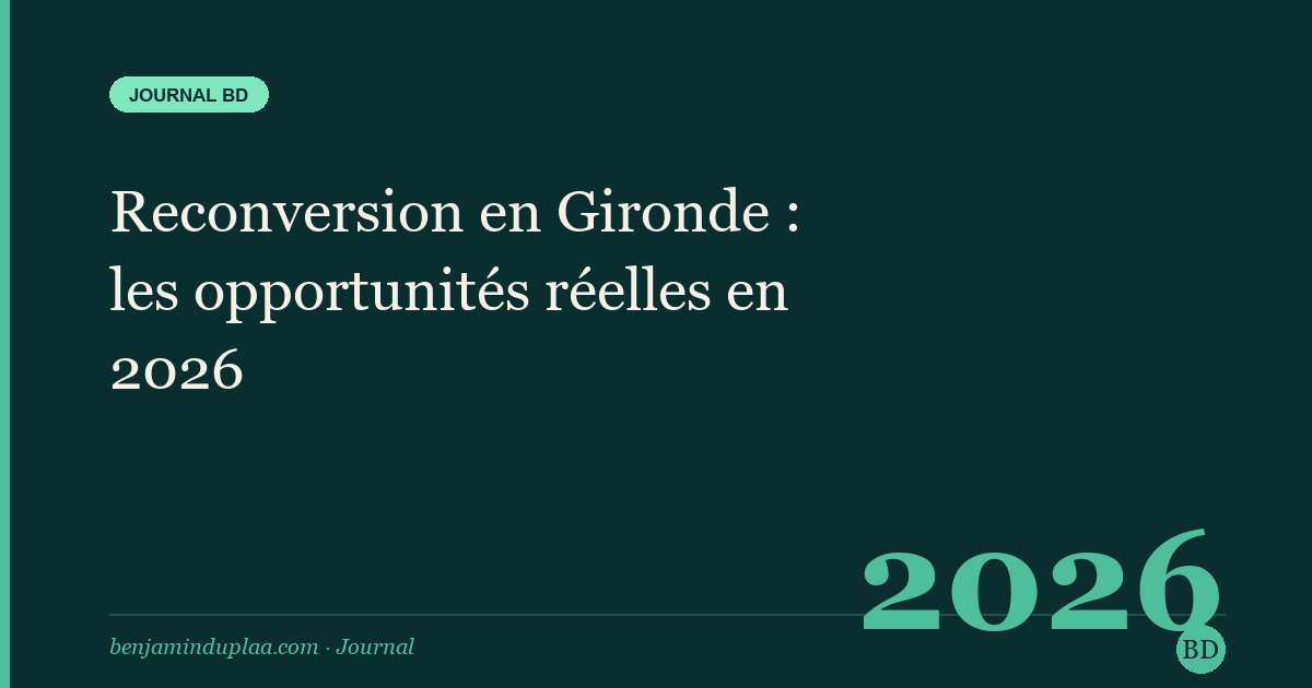 Reconversion en Gironde : les opportunités réelles en 2026