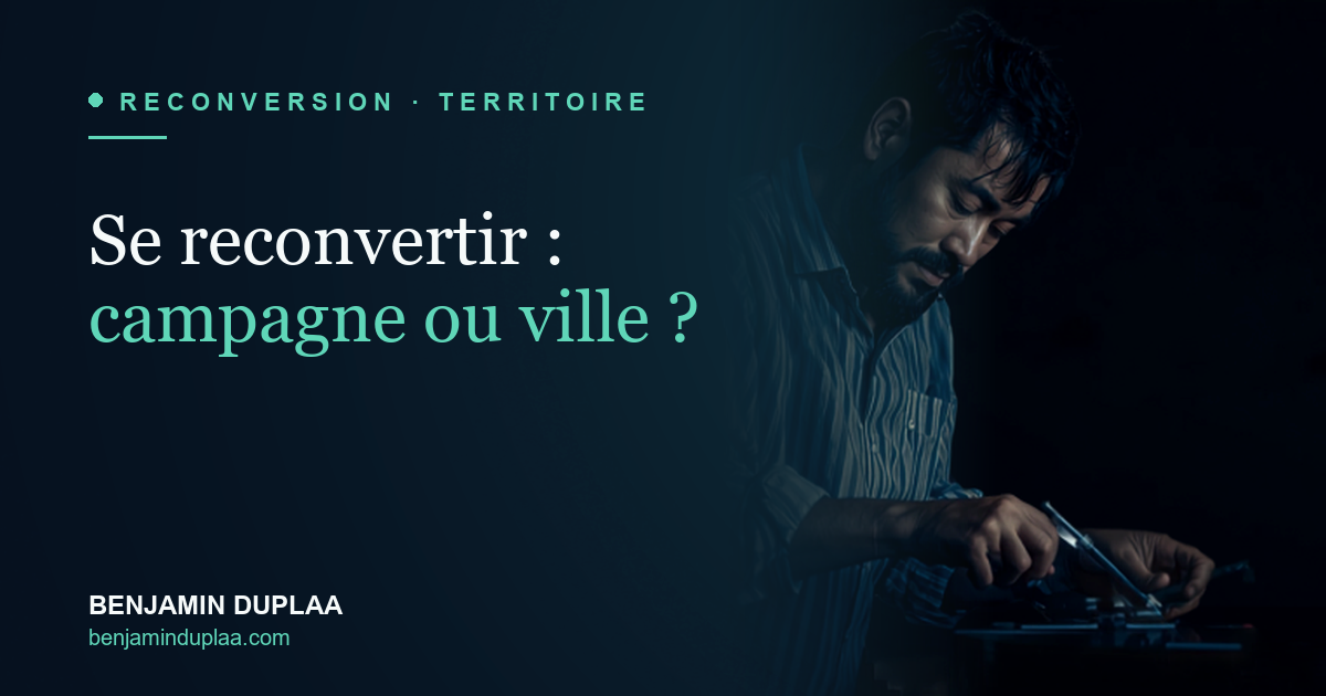 Se reconvertir : campagne ou ville ?