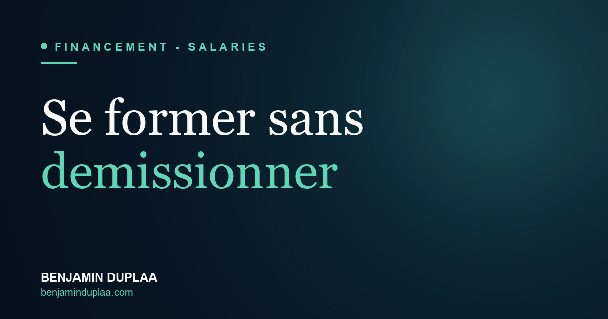 Salarié : financer sa formation sans démissionner