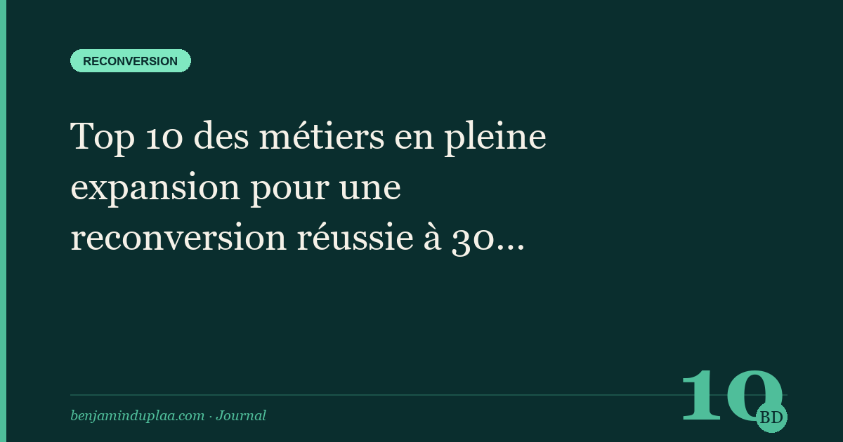Top 10 des métiers en pleine expansion pour une reconversion réussie à 30 ans