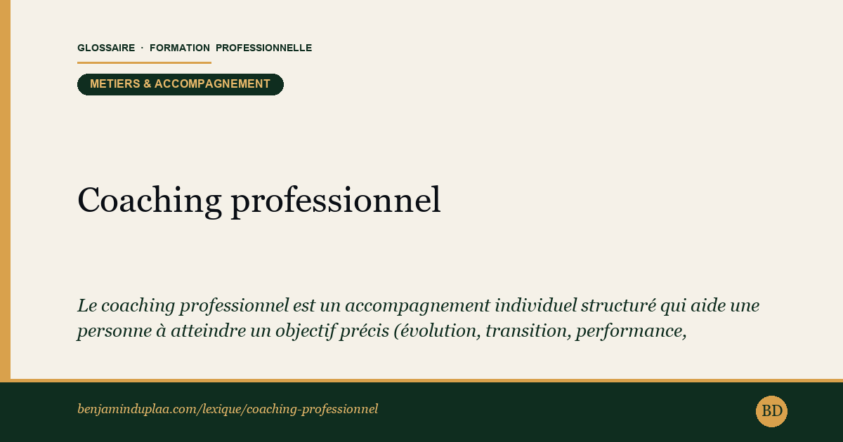 Coaching professionnel — Définition illustrée du glossaire de la formation professionnelle (catégorie Métiers & accompagnement) par Benjamin Duplaa, directeur IFPA Poitiers