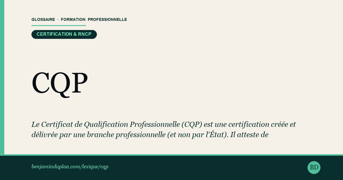 CQP — Certificat de Qualification Professionnelle — Définition illustrée du glossaire de la formation professionnelle (catégorie Certification & RNCP) par Benjamin Duplaa, directeur IFPA Poitiers