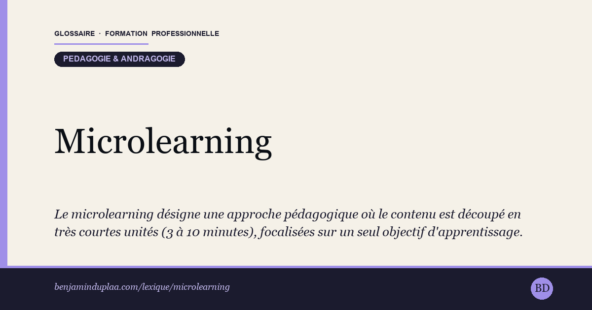 Microlearning — Définition illustrée du glossaire de la formation professionnelle (catégorie Pédagogie & andragogie) par Benjamin Duplaa, directeur IFPA Poitiers