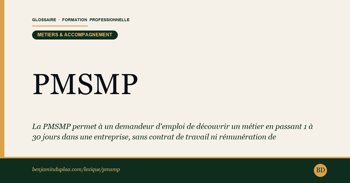 PMSMP — Période de Mise en Situation en Milieu Professionnel — Définition illustrée du glossaire de la formation professionnelle (catégorie Métiers & accompagnement) par Benjamin Duplaa, directeur IFPA Poitiers