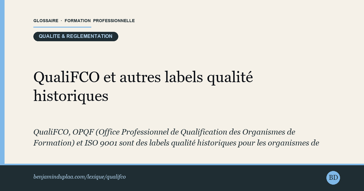 QualiFCO et autres labels qualité historiques — Définition illustrée du glossaire de la formation professionnelle (catégorie Qualité & réglementation) par Benjamin Duplaa, directeur IFPA Poitiers