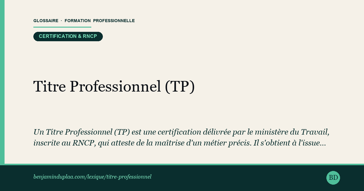 Titre Professionnel (TP) — Définition illustrée du glossaire de la formation professionnelle (catégorie Certification & RNCP) par Benjamin Duplaa, directeur IFPA Poitiers